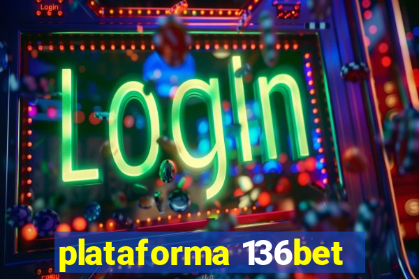 plataforma 136bet